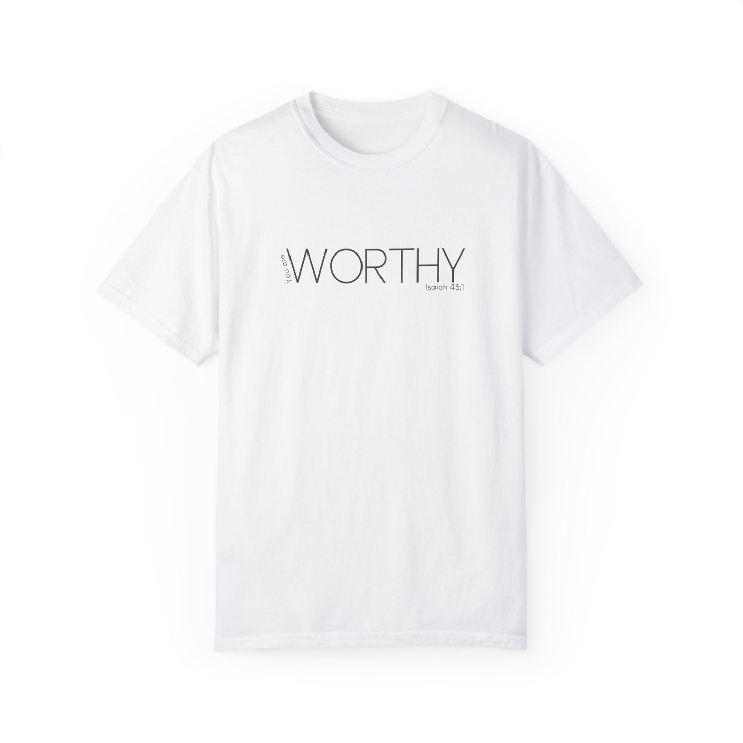 You Are Worthy Shirt