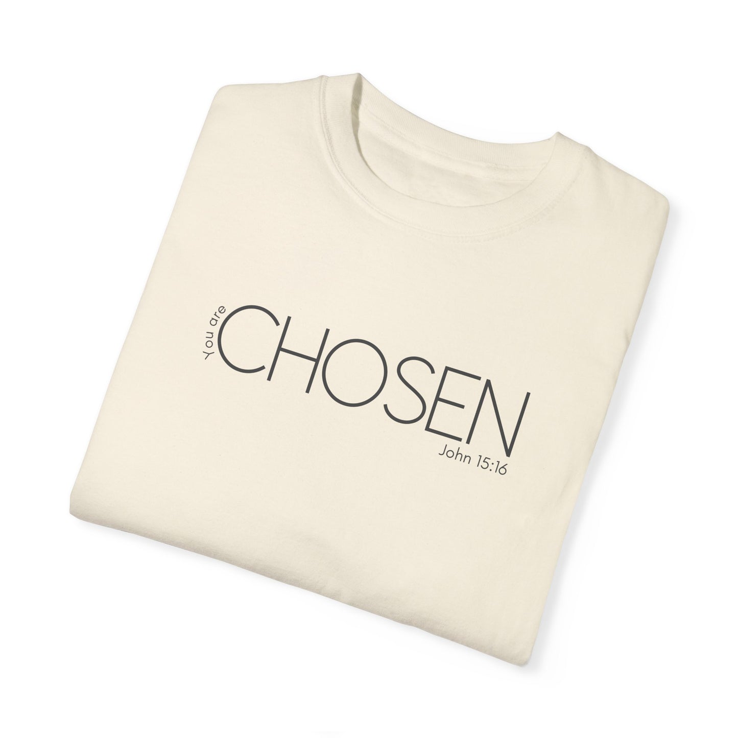 You Are Chosen Shirt