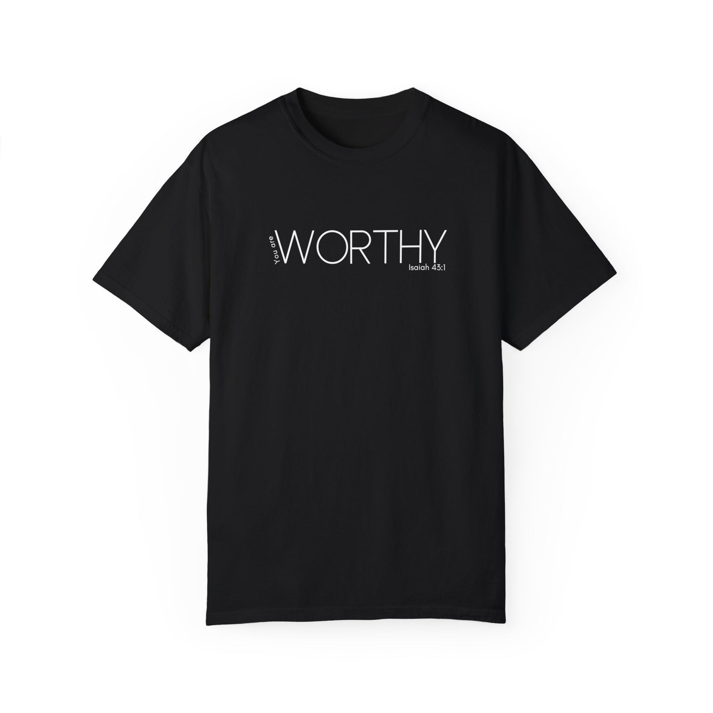 You Are Worthy Shirt