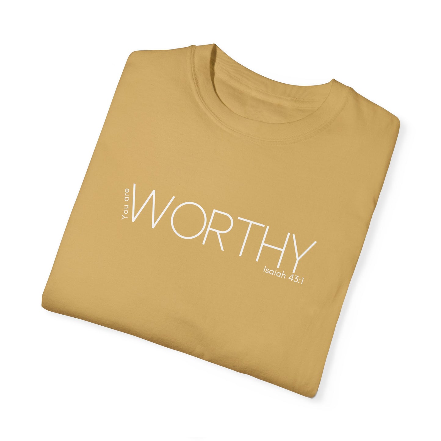 You Are Worthy Shirt