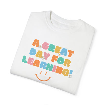 A Great Day For Learning Shirt