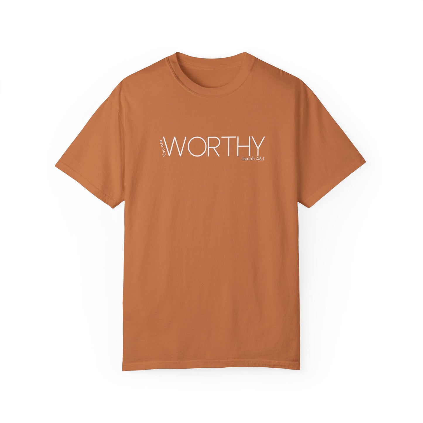 You Are Worthy Shirt