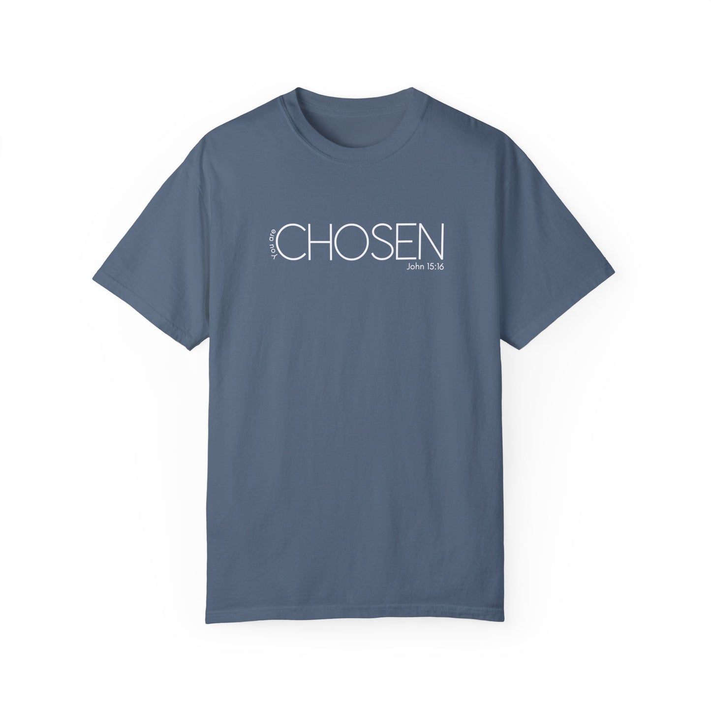 You Are Chosen Shirt